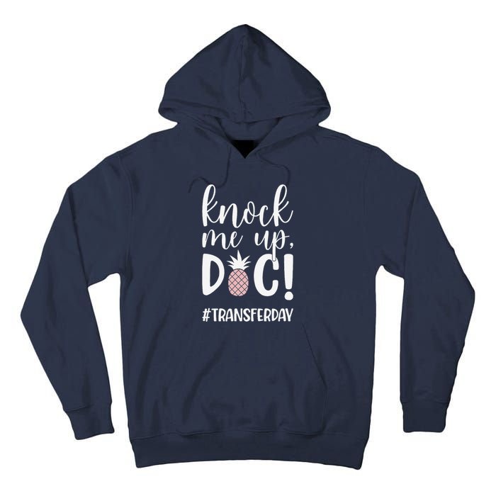 Knock Me Up Doc Transfer Day Ivf Transfer Day Couple Tall Hoodie