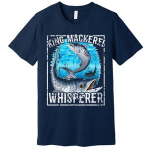 King Mackerel Whisperer Deep Sea Fishing Premium T-Shirt