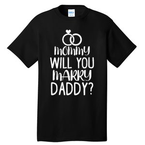 Kids Mommy Will You Marry My Daddy Funny Marriage Proposal Tall T-Shirt