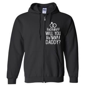 Kids Mommy Will You Marry My Daddy Funny Marriage Proposal Full Zip Hoodie