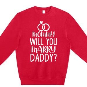 Kids Mommy Will You Marry My Daddy Funny Marriage Proposal Premium Crewneck Sweatshirt