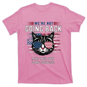 Kamala Mind Your Own Damn Business WeRe Not Going Back Cat T-Shirt