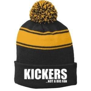 Kickers Not A Big Fan Fantasy Football Draft Day Stripe Pom Pom Beanie