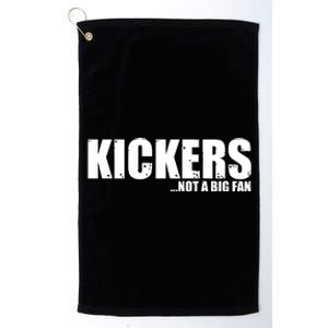 Kickers Not A Big Fan Fantasy Football Draft Day Platinum Collection Golf Towel