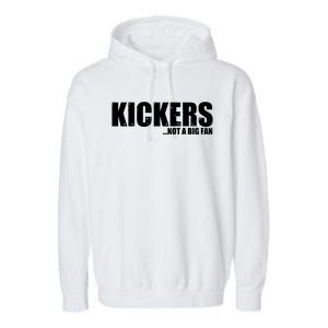 Kickers Not A Big Fan Fantasy Football Draft Day Garment-Dyed Fleece Hoodie