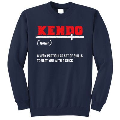 Kendo (Noun) A Very Particular Set Of Skills To Beat You Tall Sweatshirt