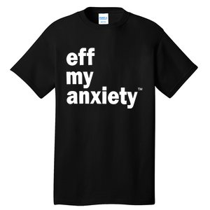 Kimberly Nichols Eff My Anxiety Tall T-Shirt