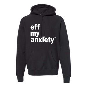 Kimberly Nichols Eff My Anxiety Premium Hoodie