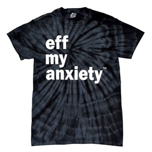 Kimberly Nichols Eff My Anxiety Tie-Dye T-Shirt