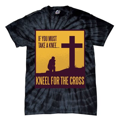 Kneel For The Cross Christian Tie-Dye T-Shirt
