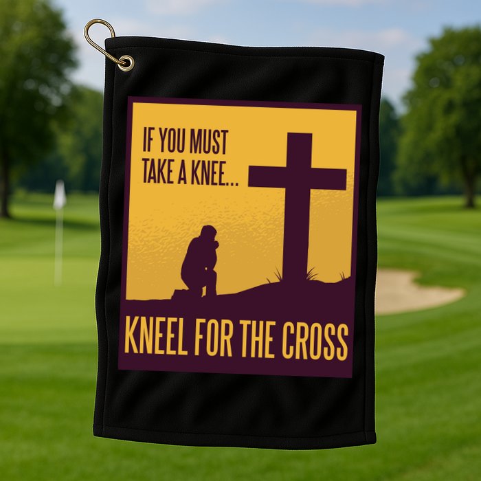 Kneel For The Cross Christian Golf Towel