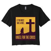 Kneel For The Cross Christian Women's Crop Top Tee