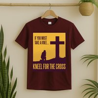 Kneel For The Cross Christian T-Shirt