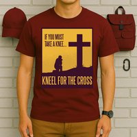 Kneel For The Cross Christian T-Shirt
