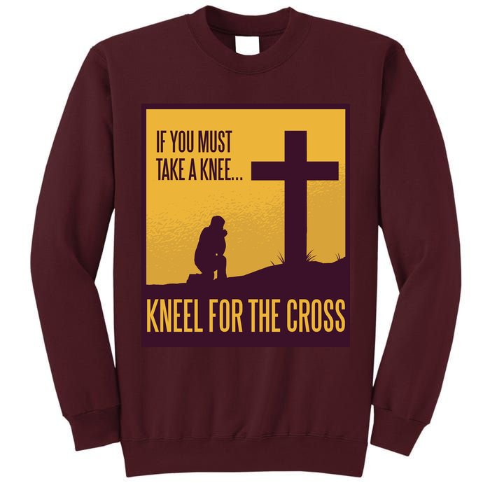 Kneel For The Cross Christian Tall Sweatshirt