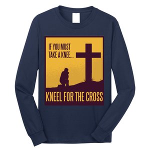 Kneel For The Cross Christian Long Sleeve Shirt