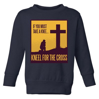 Kneel For The Cross Christian Toddler Sweatshirt