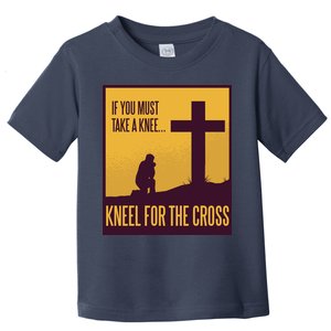 Kneel For The Cross Christian Toddler T-Shirt