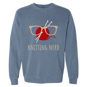 Knitting Nerd Funny Grandma Mom Knit Needles Yarn Lover Gift Meaningful Gift Garment-Dyed Sweatshirt