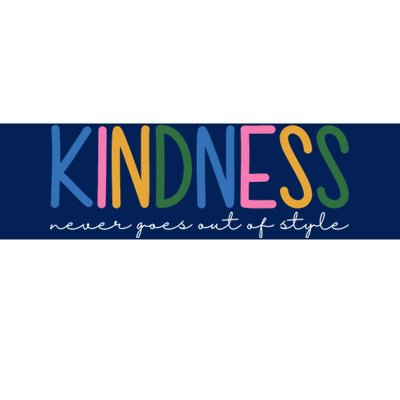 Kindness Never Goes Out Of Style Colorful Bumper Sticker