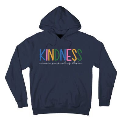 Kindness Never Goes Out Of Style Colorful Tall Hoodie