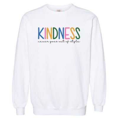 Kindness Never Goes Out Of Style Colorful Garment-Dyed Sweatshirt