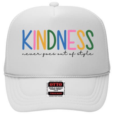 Kindness Never Goes Out Of Style Colorful High Crown Mesh Back Trucker Hat