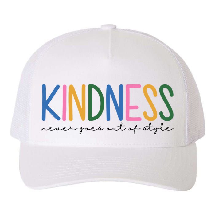 Kindness Never Goes Out Of Style Colorful Yupoong Adult 5-Panel Trucker Hat