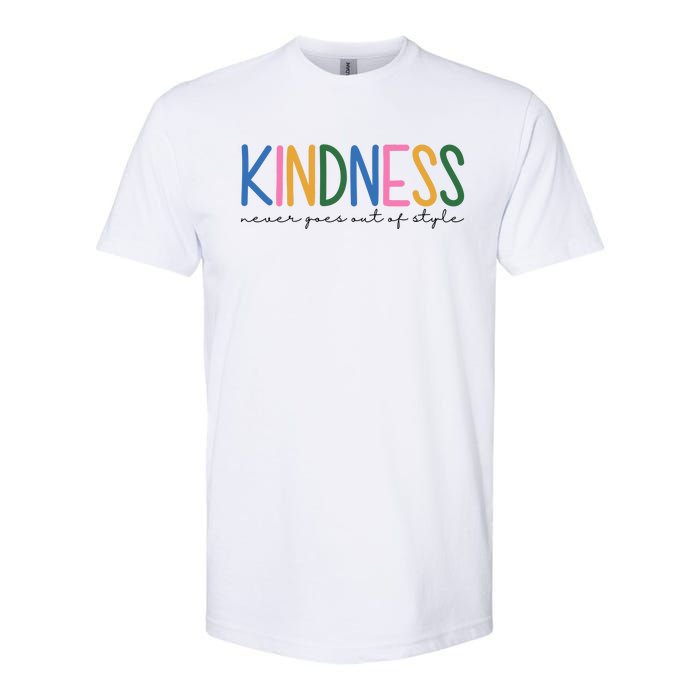 Kindness Never Goes Out Of Style Colorful Softstyle CVC T-Shirt