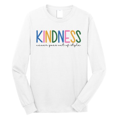 Kindness Never Goes Out Of Style Colorful Long Sleeve Shirt