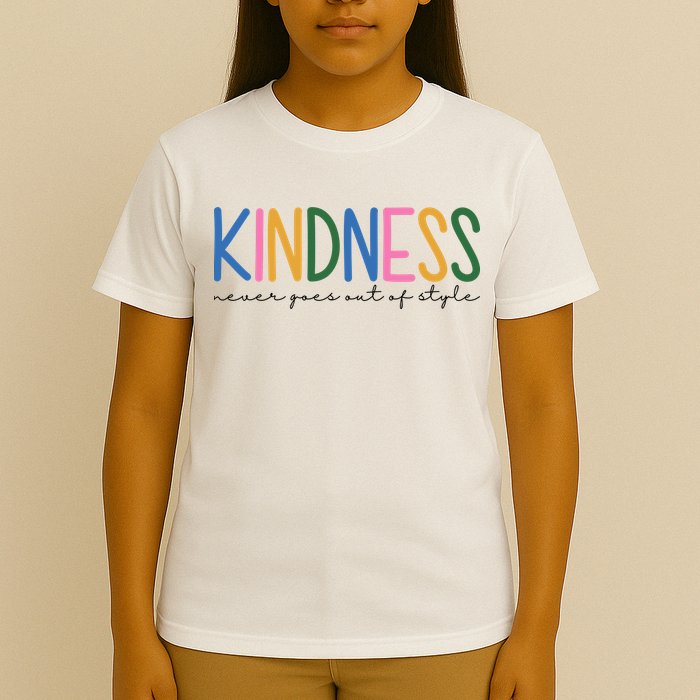 Kindness Never Goes Out Of Style Colorful T-Shirt