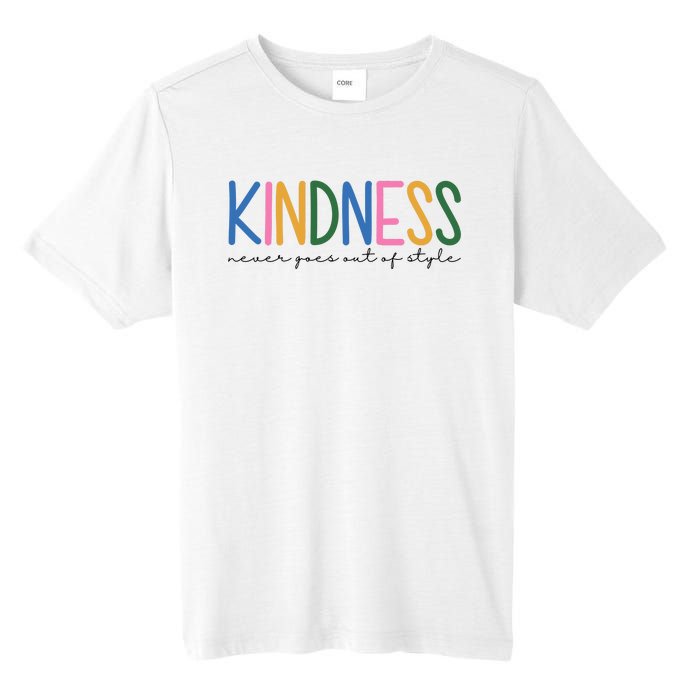 Kindness Never Goes Out Of Style Colorful Tall Fusion ChromaSoft Performance T-Shirt