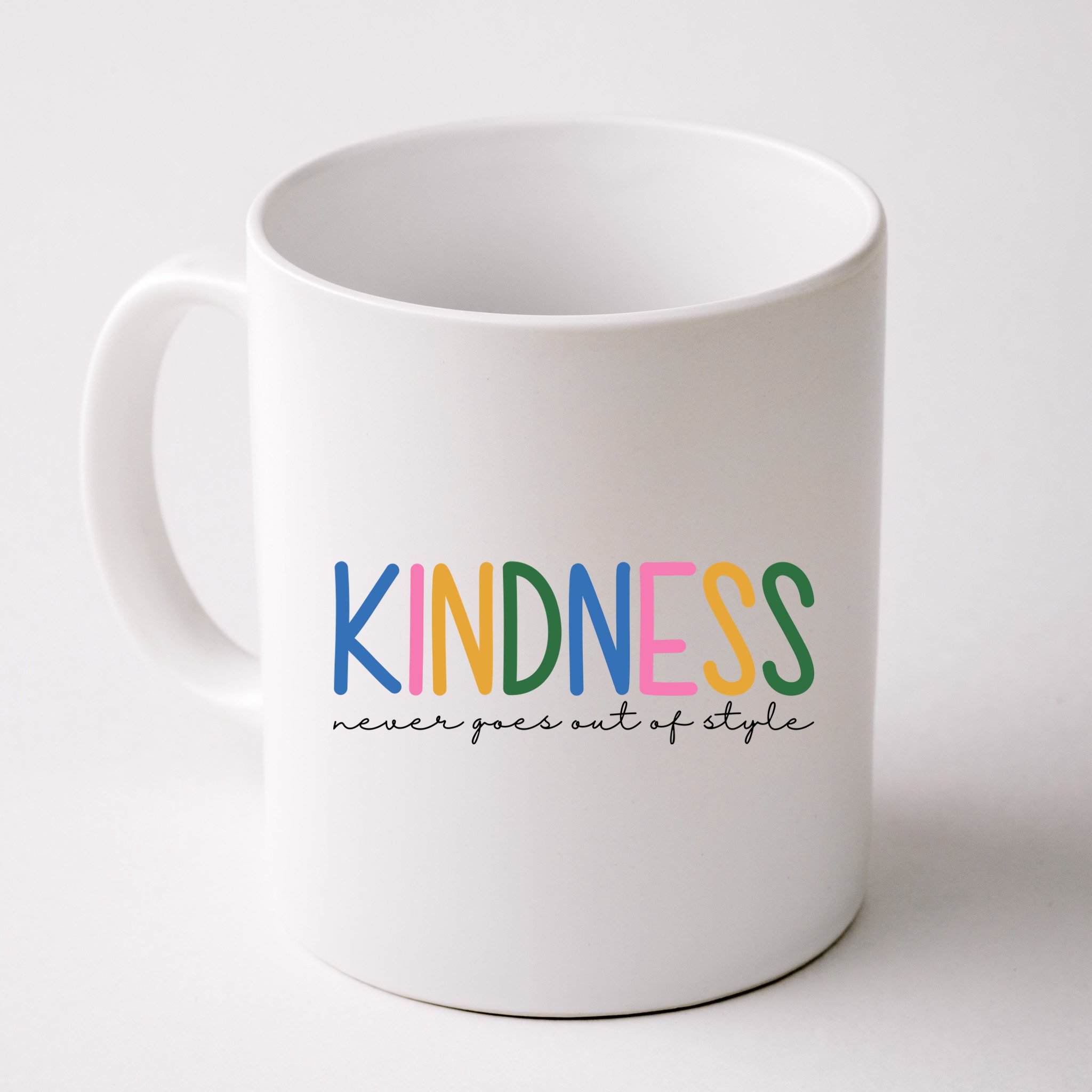 Kindness Never Goes Out Of Style Colorful Mug