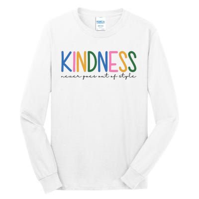 Kindness Never Goes Out Of Style Colorful Tall Long Sleeve T-Shirt