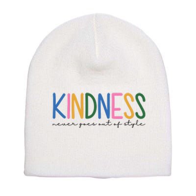 Kindness Never Goes Out Of Style Colorful Short Acrylic Beanie