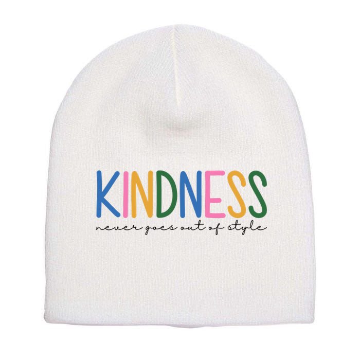 Kindness Never Goes Out Of Style Colorful Short Acrylic Beanie