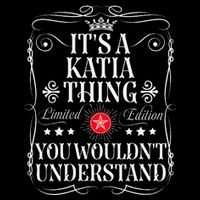 Katia Name Its A Katia Thing You WouldnT Understand Flexfit Unipanel Trucker Cap