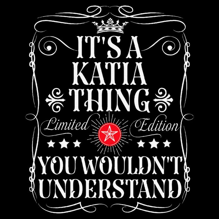 Katia Name Its A Katia Thing You WouldnT Understand Flexfit Unipanel Trucker Cap