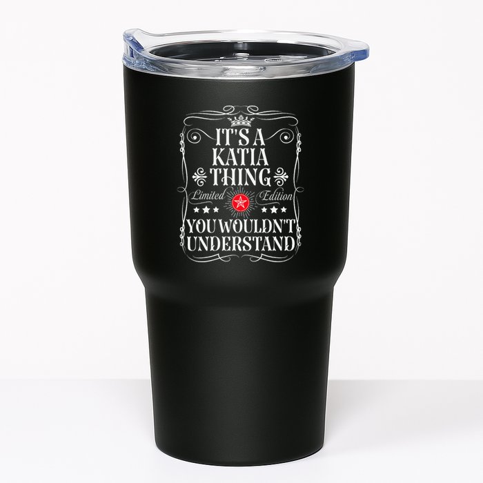 Katia Name Its A Katia Thing You WouldnT Understand Tumbler