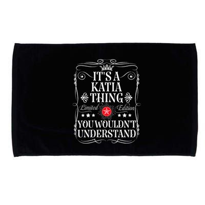 Katia Name Its A Katia Thing You WouldnT Understand Microfiber Hand Towel