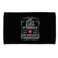 Katia Name Its A Katia Thing You WouldnT Understand Microfiber Hand Towel