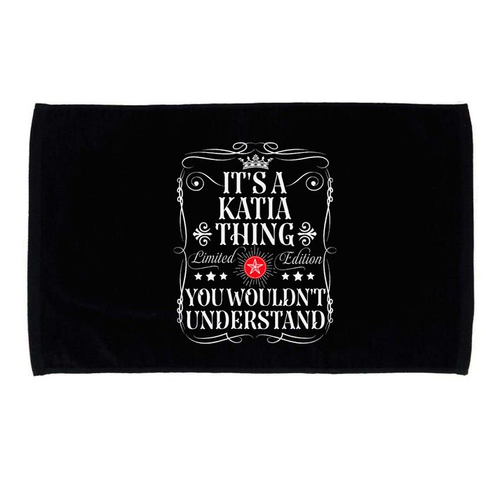 Katia Name Its A Katia Thing You WouldnT Understand Microfiber Hand Towel