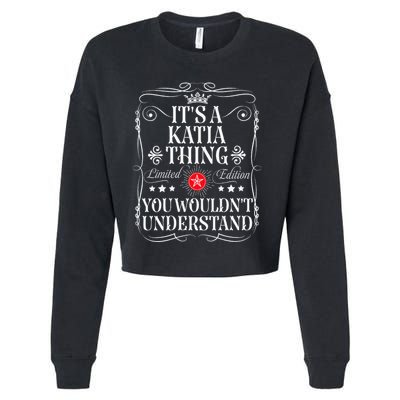 Katia Name Its A Katia Thing You WouldnT Understand Cropped Pullover Crew
