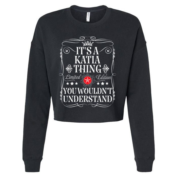 Katia Name Its A Katia Thing You WouldnT Understand Cropped Pullover Crew
