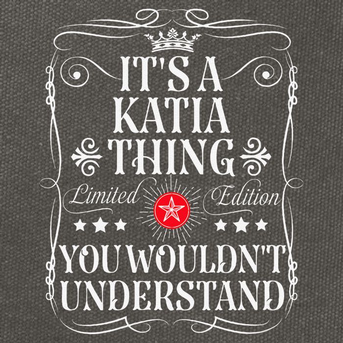 Katia Name Its A Katia Thing You WouldnT Understand Cotton Canvas Backpack