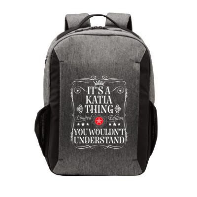 Katia Name Its A Katia Thing You WouldnT Understand Vector Backpack