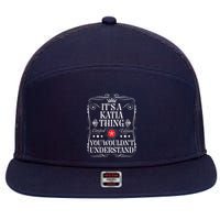 Katia Name Its A Katia Thing You WouldnT Understand 7 Panel Mesh Trucker Snapback Hat