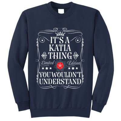 Katia Name Its A Katia Thing You WouldnT Understand Sweatshirt