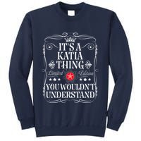 Katia Name Its A Katia Thing You WouldnT Understand Sweatshirt