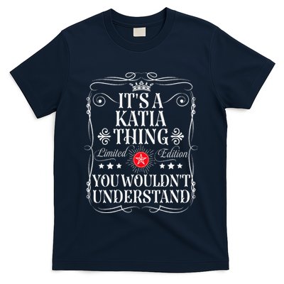 Katia Name Its A Katia Thing You WouldnT Understand T-Shirt